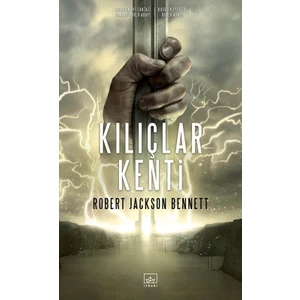 Kılıçlar Kenti - Robert Jackson Bennett