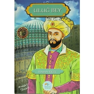Uluğ Bey - Hasan Yiğit
