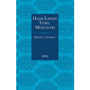 Hadis İlminin Temel Meseleleri - Mehmet Görmez