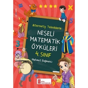 Ata Yayıncılık  4.Sınıf Alternatif Tekniklerle Neşeli Matematik Öyküleri