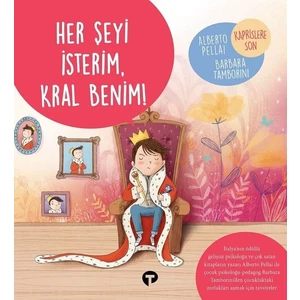 Her Şeyi İsterim, Kral Benim! - Alberto Pellai