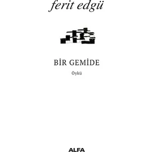 Bir Gemide - Ferit Edgü