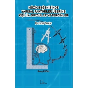 Müzik Beğenisinde Yapısal Faktörler Üzerine Kişilik, Duygular Ve Tercihler Derleme Yazılar - Barış Erdal