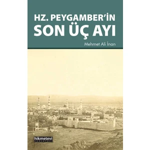 Hz.Peygamber’İn Son Üç Ayı - Mehmet Ali İnan