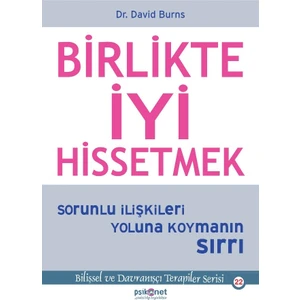 Birlikte İyi Hissetmek Sorunlu İlişkileri Yoluna Koymanın Sırrı - David Burns