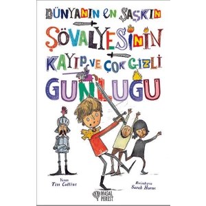 Dünyanın En Şaşkın Şövalyesinin Kayıp Ve Çok Gizli Günlüğü - Tim Collins