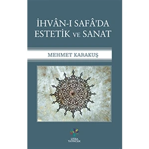 İhvânı Safa’da Estetik Ve Sanat - Mehmet Karakuş