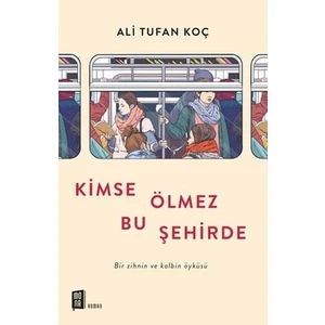 Kimse Ölmez Bu Şehirde - Ali Tufan Koç