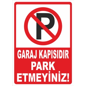 Türk Reklam Garaj Kapısıdır Park Etmeyiniz Uyarı Levhası Sac Levha