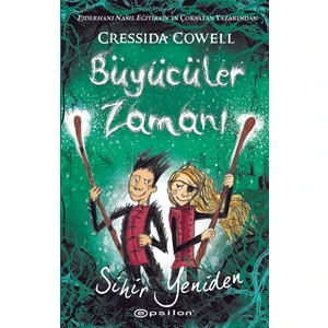 Büyücüler Zamanı 2 // Sihir Yeniden - Cressida Cowell