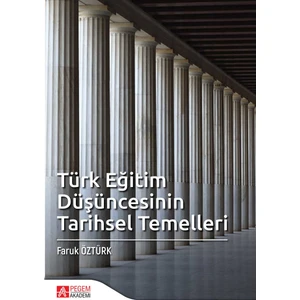 Türk Eğitim Düşüncesinin Tarihsel Temelleri - Faruk Öztürk  