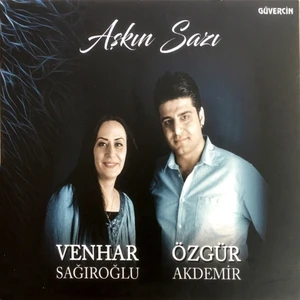 Aşkın Sazı - Venhar Sağıroğlu - Özgür Akdemir