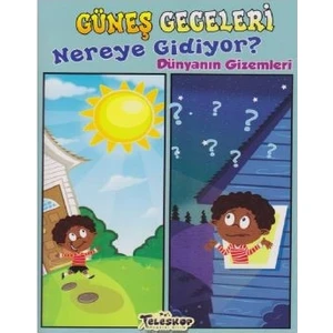 Güneş Geceleri Nereye Gidiyor? - Rebecca Olıen