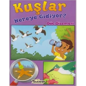 Kuşlar Nereye Gidiyor? - Rebecca Olıen
