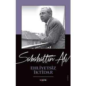 Ehliyetsiz İktidar - Sabahattin Ali