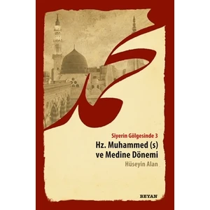 Siyerin Gölgesinde 3  Hz. Muhammed Ve Medine Dönemi - Hüseyin Alan