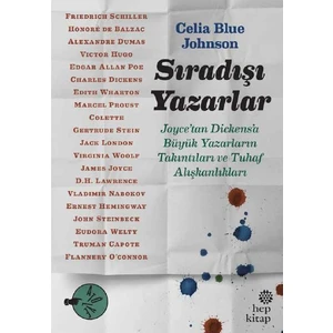 Sıradışı Yazarlar:Joyce’Tan Dickens’A Büyük Yazarların Takıntıları Ve Tuhaf Alışkanlıkları - Celia Blue Johnson