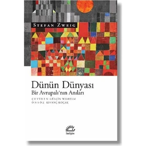 Dünün Dünyası Bir Avrupalı'nın Anıları - Stefan Zweig