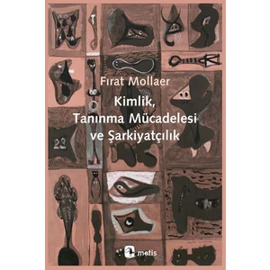 Kimlik, Tanınma Mücadelesi Ve Şarkiyatçılık - Fırat Mollaer