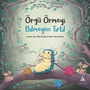 Örgü Örmeyi Bilmeyen Tırtıl - Aslı Yıldız