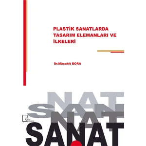 Plastik Sanatlarda Tasarı Elemanları Ve İlkeleri  - Mücahit Bora