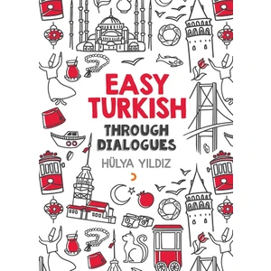 Easy Turkish Through Dialogues - Hülya Yıldız