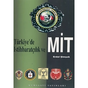 Türkiye’de İstihbaratçılık ve Mit - Erdal Şimşek