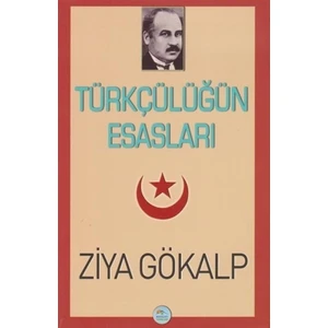 Türkçülüğün Esasları - Ziya Gökalp