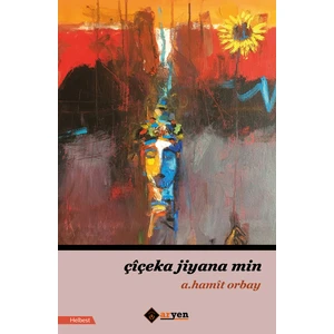 Çîçeka Jiyana Min - A.Hamit Orbay