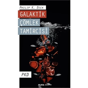 Galaktik Çömlek Tamircisi Pkd - Philip K. Dick