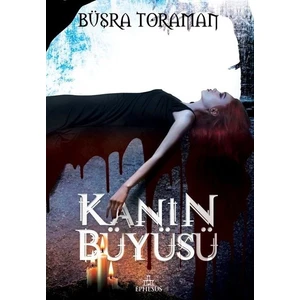 Kanın Büyüsü (Ciltli) - Büşra Toroman