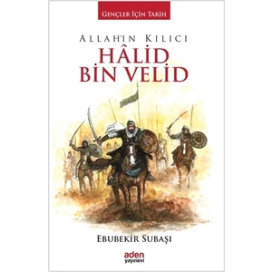 Allah'ın Kılıcı Halid Bin Velid - Ebubekir Subaşı