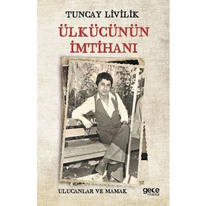 Ülkücünün İmtihanı - Tuncay Livilik