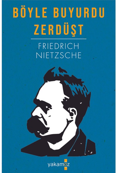 Böyle Buyurdu Zerdüşt - Friedrich Nietzsche