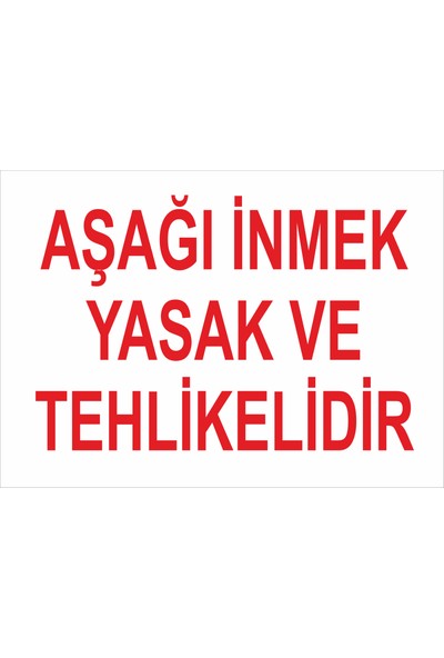 Garage 216 Aşağıya İnmek Yasaktır İş Güvenliği Uyarı Levhası Aluminyum Kompozit