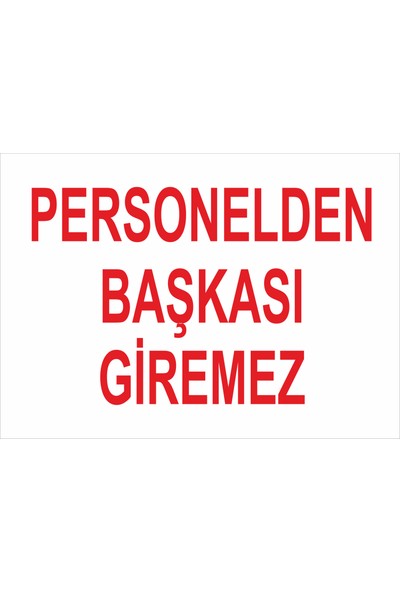 Garage 216 Personelden Başkası Giremez İş Güvenliği Uyarı Levhası Aluminyum Kompozit