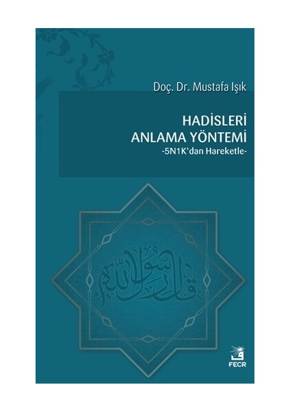 Hadisleri Anlama Yöntemi - Mustafa Işık