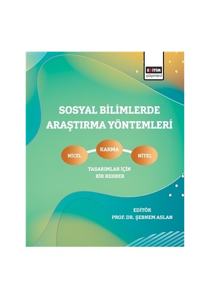 Sosyal Bilimlerde Araştırma Yöntemleri - Şebnem Aslan