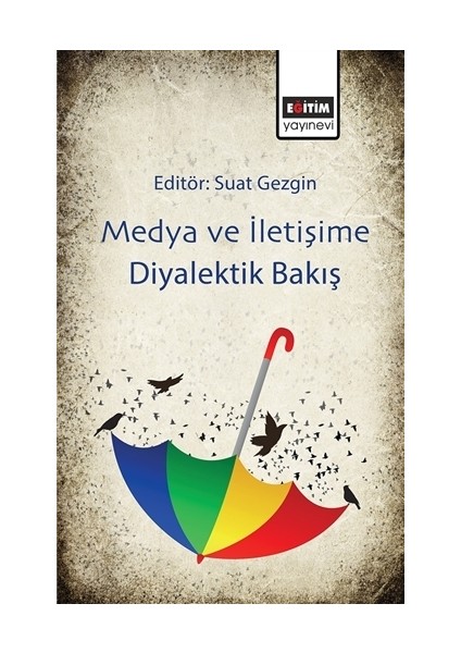 Medya Ve İletişime Diyalektik Bakış