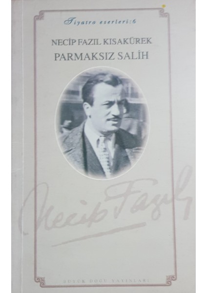 Necip Fazıl Kısakürek - Parmaksız Salih