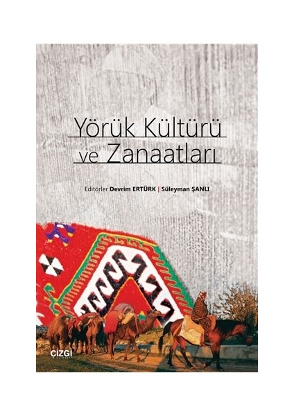 Yörük Kültürü Ve Zanaatları - Devrim Ertürk - Süleyman Şanlı