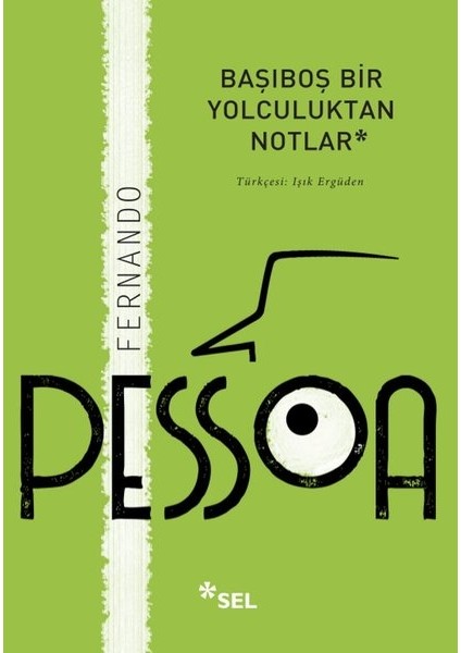Başıboş Bir Yolculuktan Notlar - Fernando Pessoa