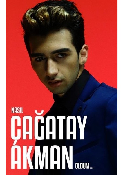 Nasıl Çağatay Akman Oldum - Çağatay Akman