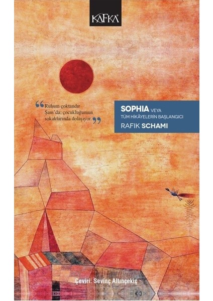 Sophia Veya Tüm Hikayelerin Başlangıcı - Rafik Schami