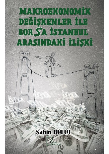 Makroekonomik Değişkenler İle Borsa Istanbul Arasındakı İlişki - Şahin Bulut