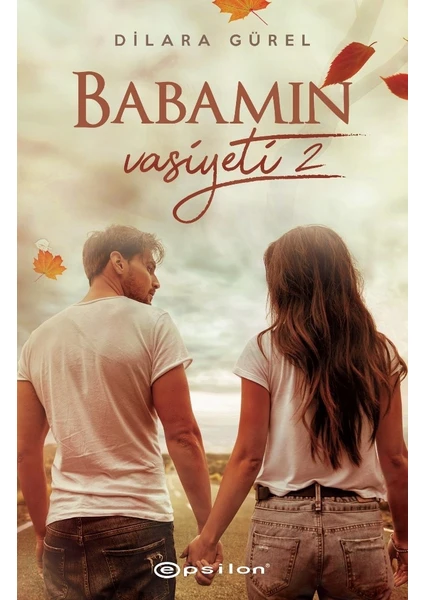 Babamın Vasiyeti 2 - Dilara Gürel