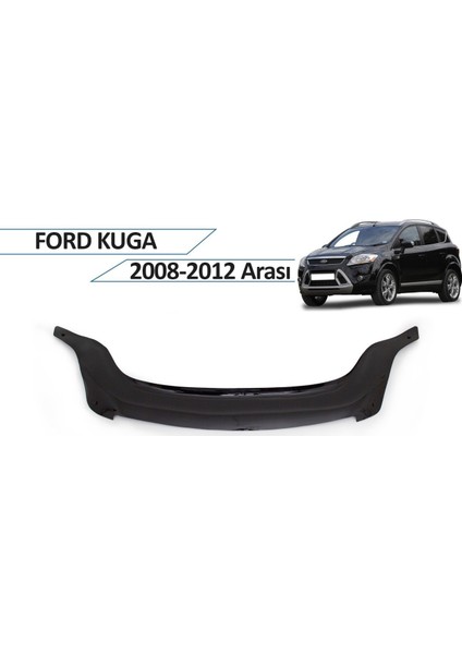 Ford Kuga Ön Kaput Rüzgarlığı 2008-2012