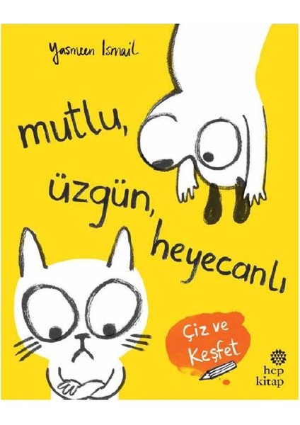 Mutlu, Üzgün,Heyecanlı - Yasmeen Ismail