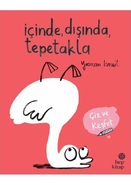 İçinde, Dışında,Tepetakla - Yasmeen Ismail