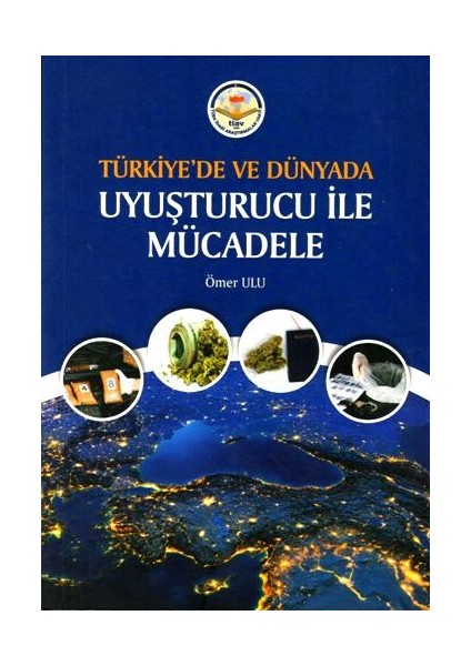 Türkiye'de Ve Dünyada Uyuşturucu İle Mücadele - Ömer Ulu